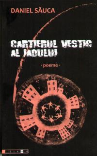 Revista Caiete Silvane va invita sa participati la lansarea cartii: cartierul vestic al iadului, de Daniel Sauca